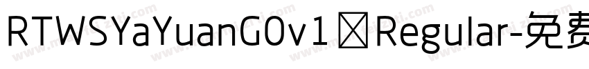 RTWSYaYuanG0v1 Regular字体转换